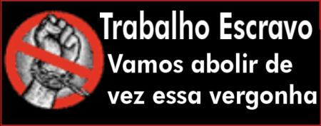 Trabalho Escravo: vamos abolir de vez esta vergonha