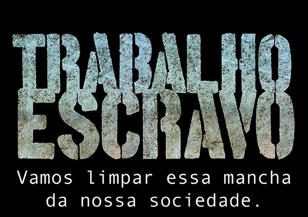 Trabalho escravo, vamos limpar essa mancha da nossa sociedade