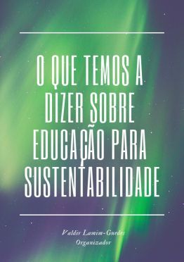 O que temos a dizer sobre educação para sustentabilidade