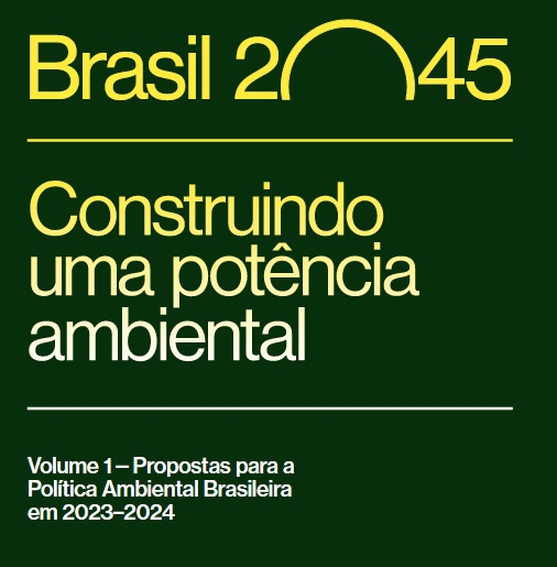 Brasil 2045: estratégia para reconstrução ambiental do país