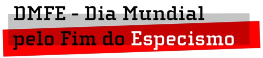 dia mundial pelo fim do especismo