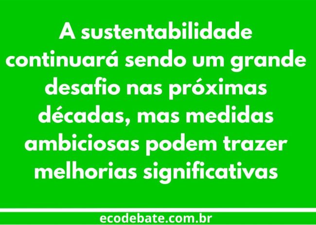 como o mundo pode se desenvolver sem se autodestruir ?