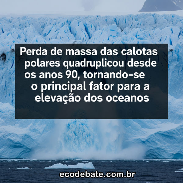 250531 derretimento de gelo acelera e nível do mar ameaça cidades costeiras